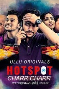 Downloa [18+] Charr Charr – Hotspot (2021) (Season 1) Hindi {Ullu Series} WeB-DL || 720p [450MB]