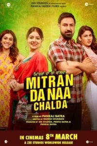 Download Mitran Da Naa Chalda (2023) Punjabi Movie CAMRiP || 480p [300MB] || 720p [1GB] || 1080p [2.5GB]