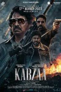 Download Kabzaa (2023) Hindi-Tamil Movie WEBRiP || 480p [450MB] || 720p [1GB]  || 1080p [2.2GB]