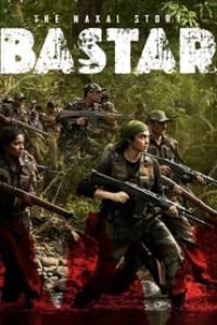 Download Bastar: The Naxal Story (2024) Hindi Movie HDTS || 480p [420MB] || 720p [1GB] || 1080p [4.6GB]